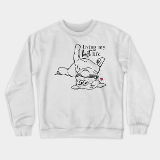 Funny Pitbull Living Best Life Crewneck Sweatshirt